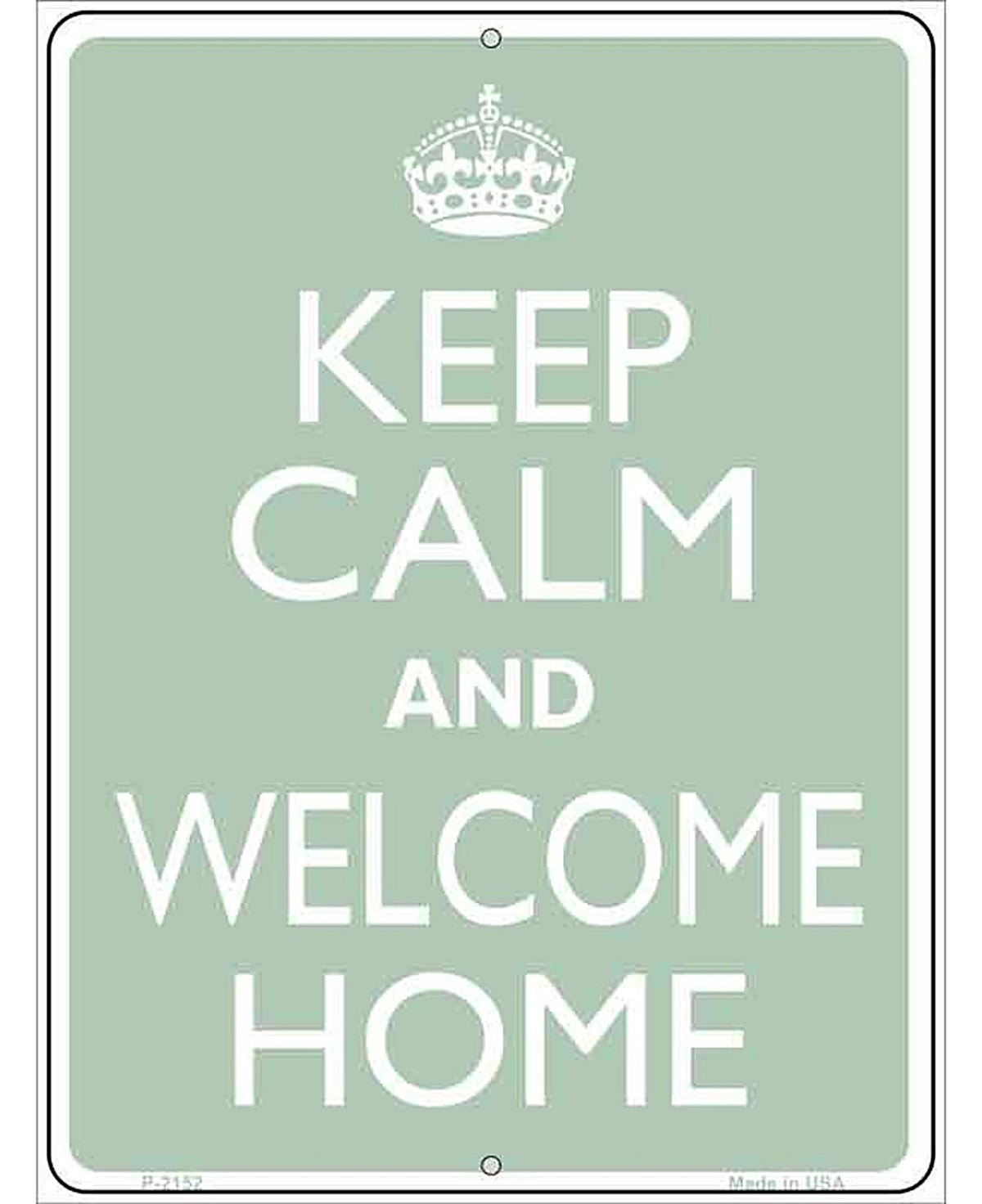 Keep Calm And Welcome Home Metal Novelty Parking Sign