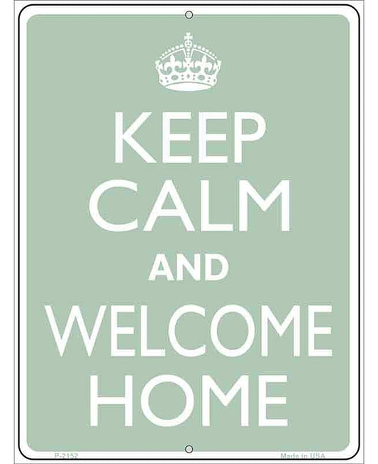 Keep Calm And Welcome Home Metal Novelty Parking Sign