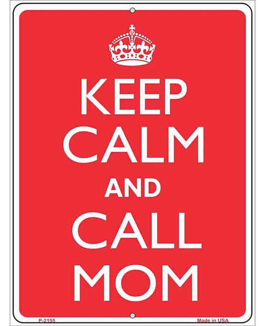 Keep Calm And Call Mom Metal Novelty Parking Sign