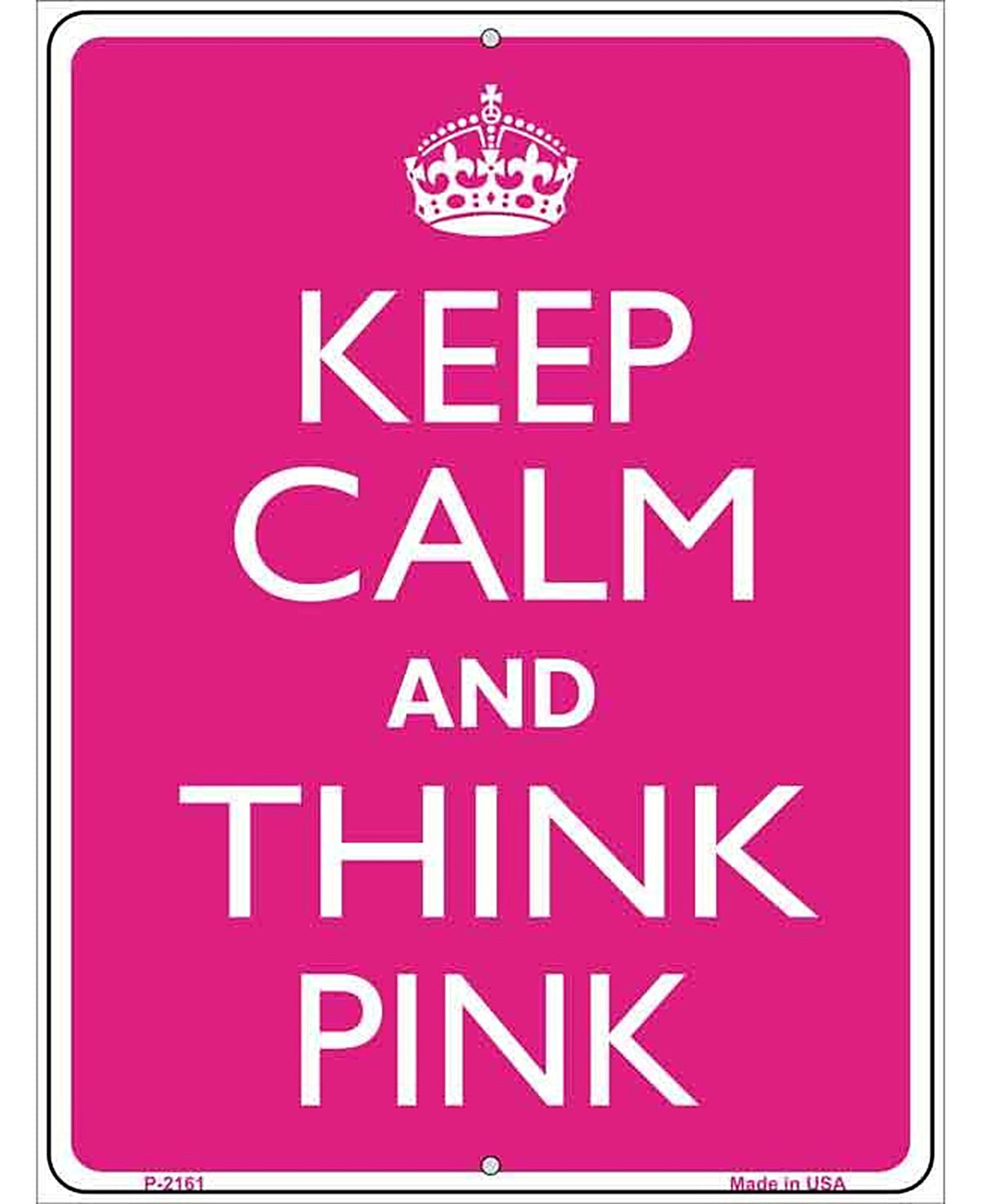 Keep Calm And Think Pink Metal Novelty Parking Sign