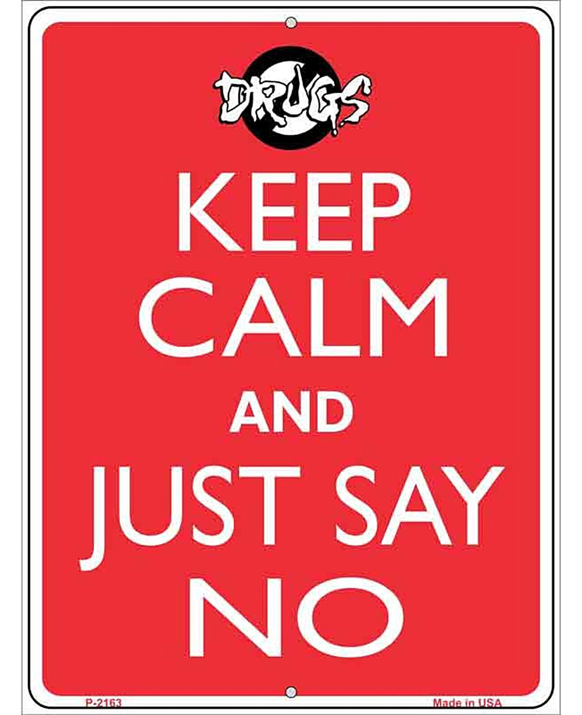 Keep Calm and Just Say No Metal Novelty Parking Sign
