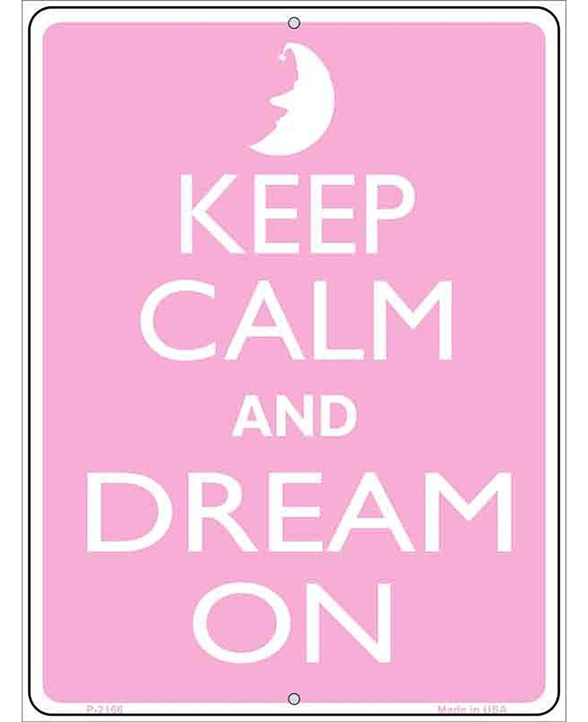 Keep Calm And Dream On Metal Novelty Parking Sign P-2166