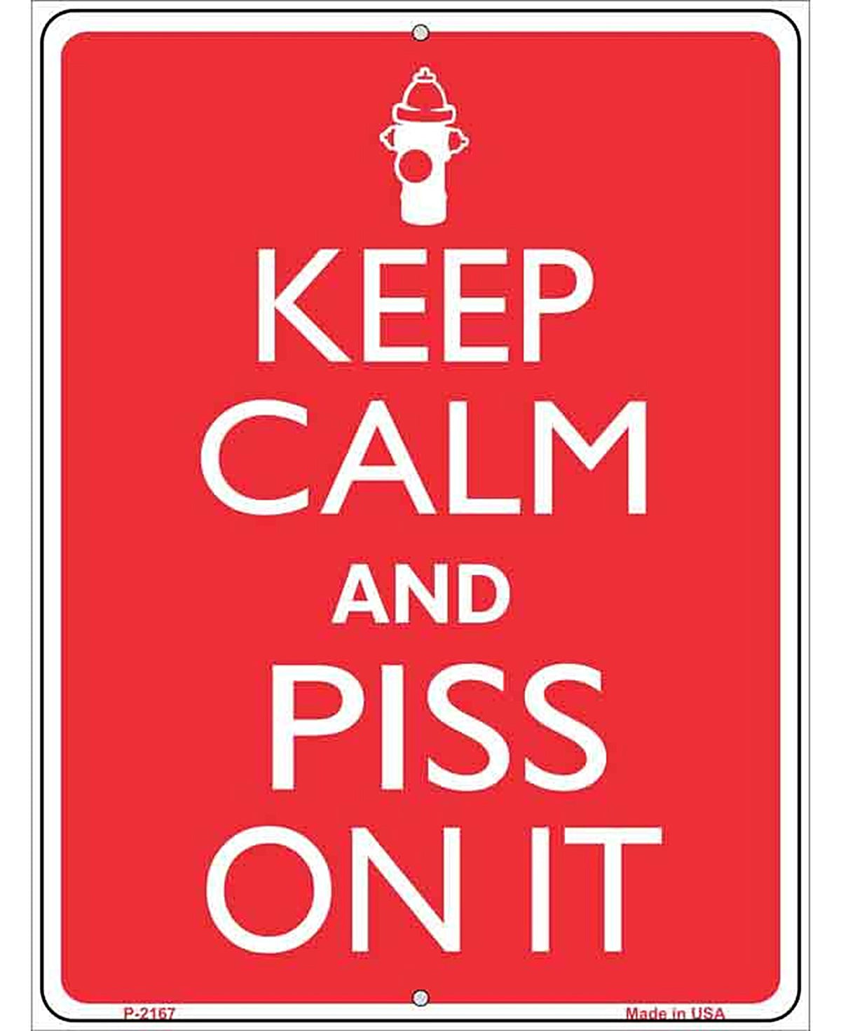 Keep Calm And Piss On It Metal Novelty Parking Sign