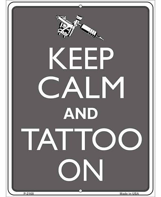 Keep Calm And Tattoo On Metal Novelty Parking Sign