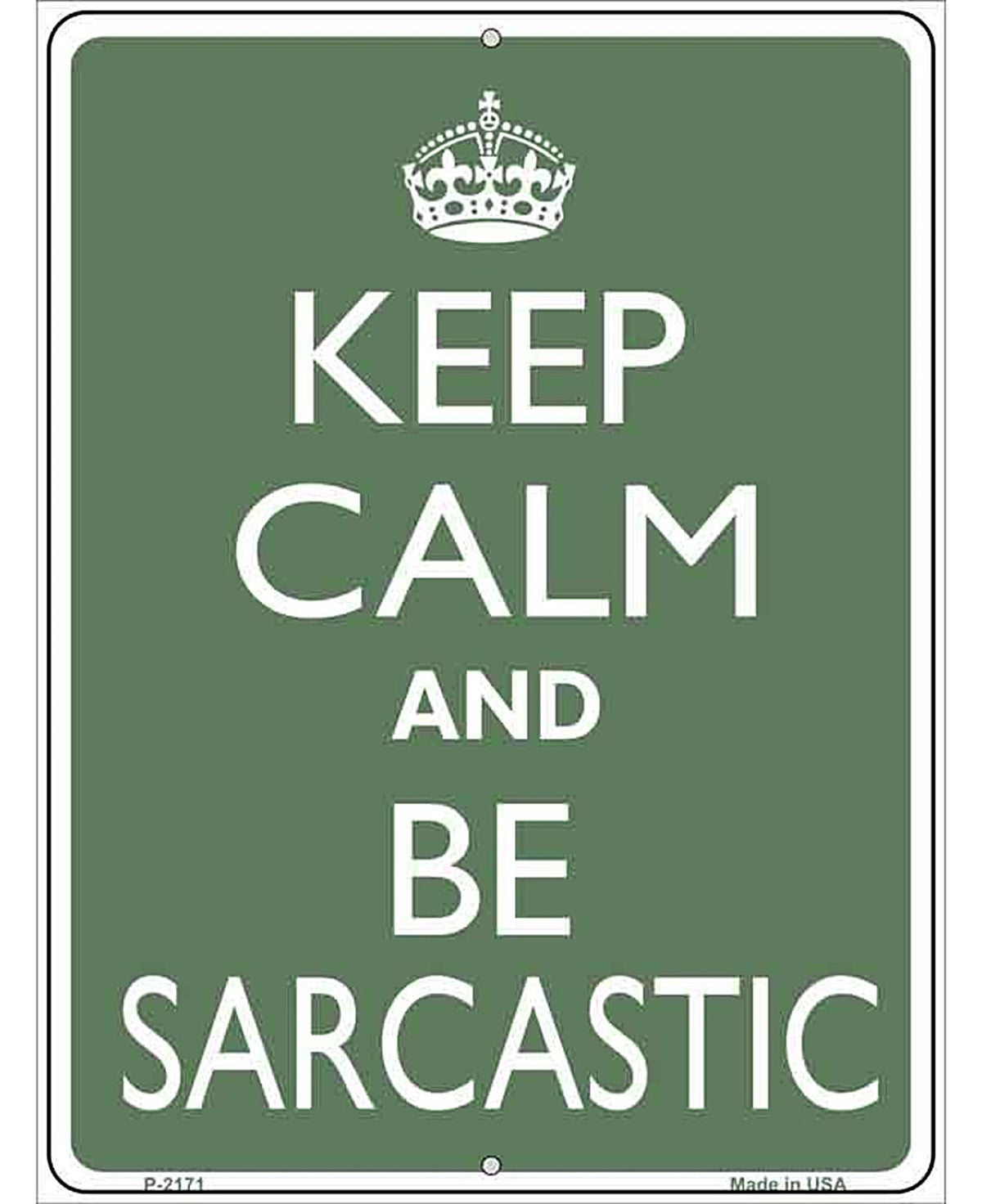 Keep Calm and Be Sarcastic Metal Novelty Parking Sign