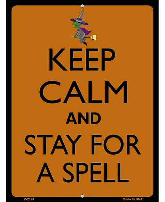 Keep Calm Stay For A Spell Metal Novelty Parking Sign