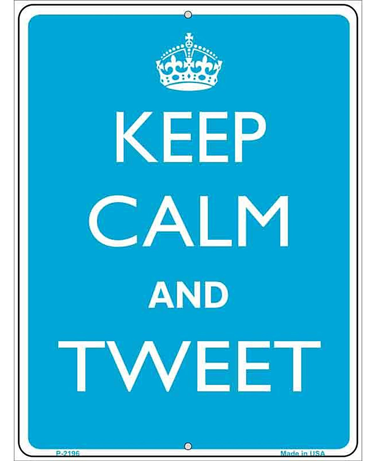 Keep Calm And Tweet Metal Novelty Parking Sign