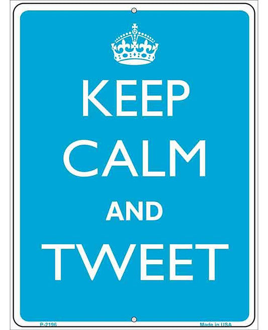 Keep Calm And Tweet Metal Novelty Parking Sign