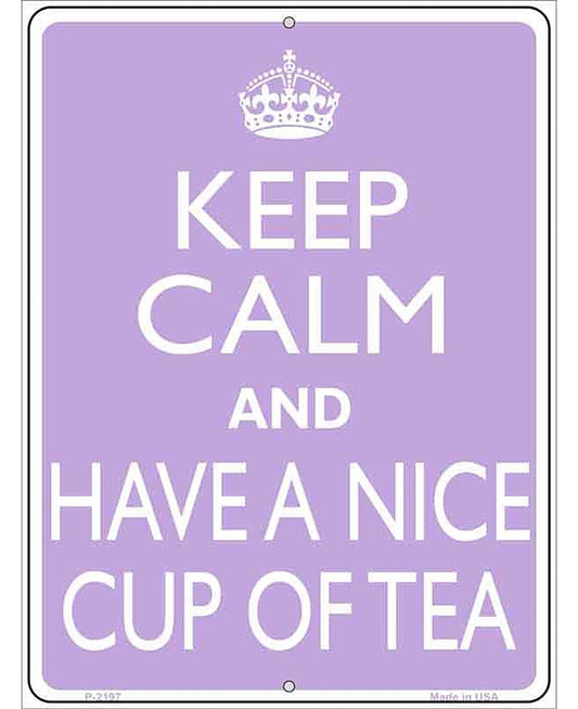 Have A Nice Cup Of Tea Metal Novelty Parking Sign