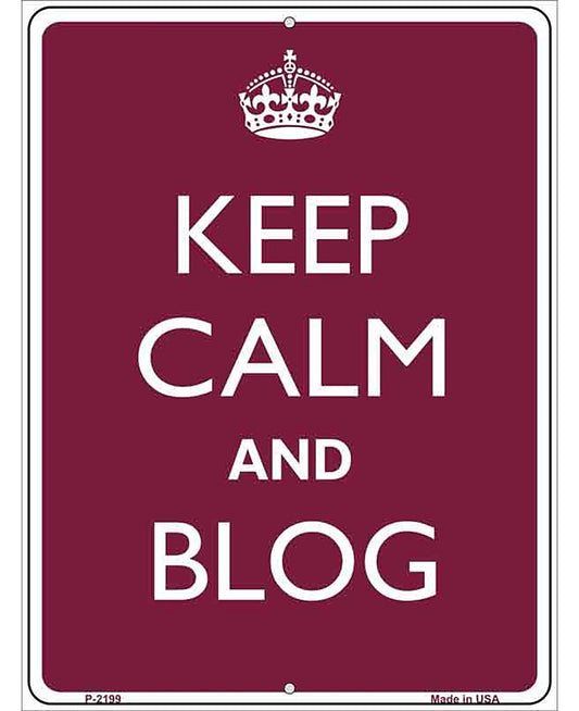 Keep Calm And Blog Metal Novelty Parking Sign