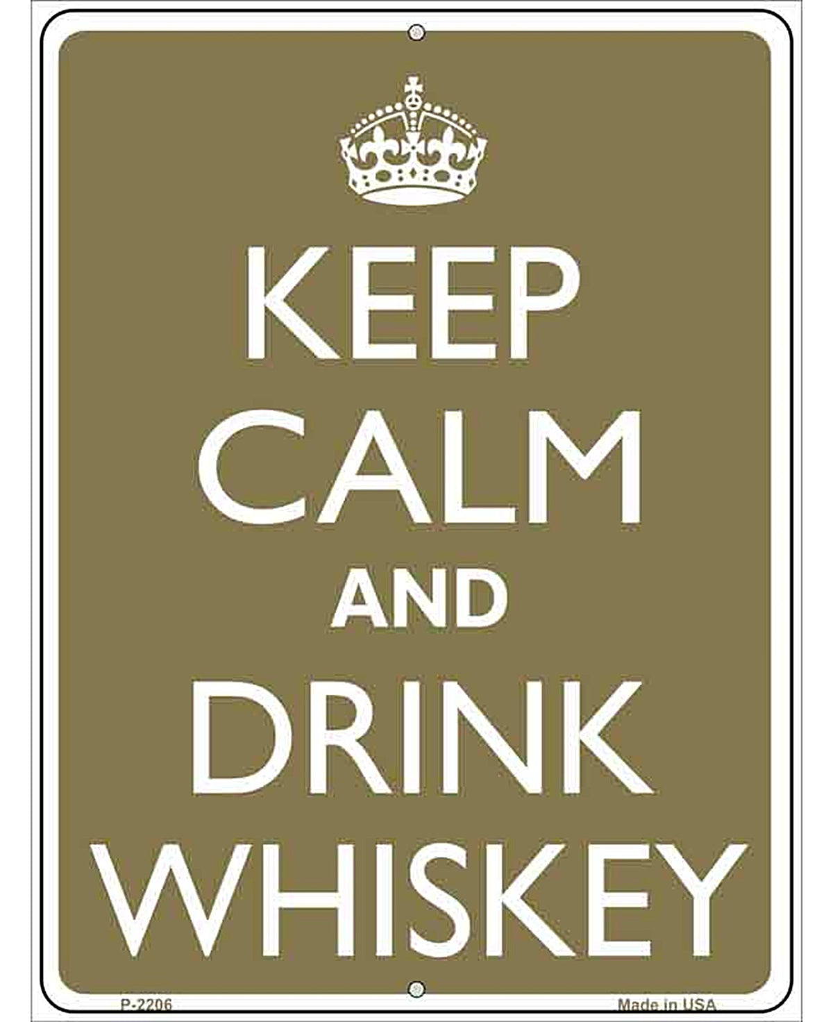 Keep Calm And Drink Whiskey Metal Novelty Parking Sign