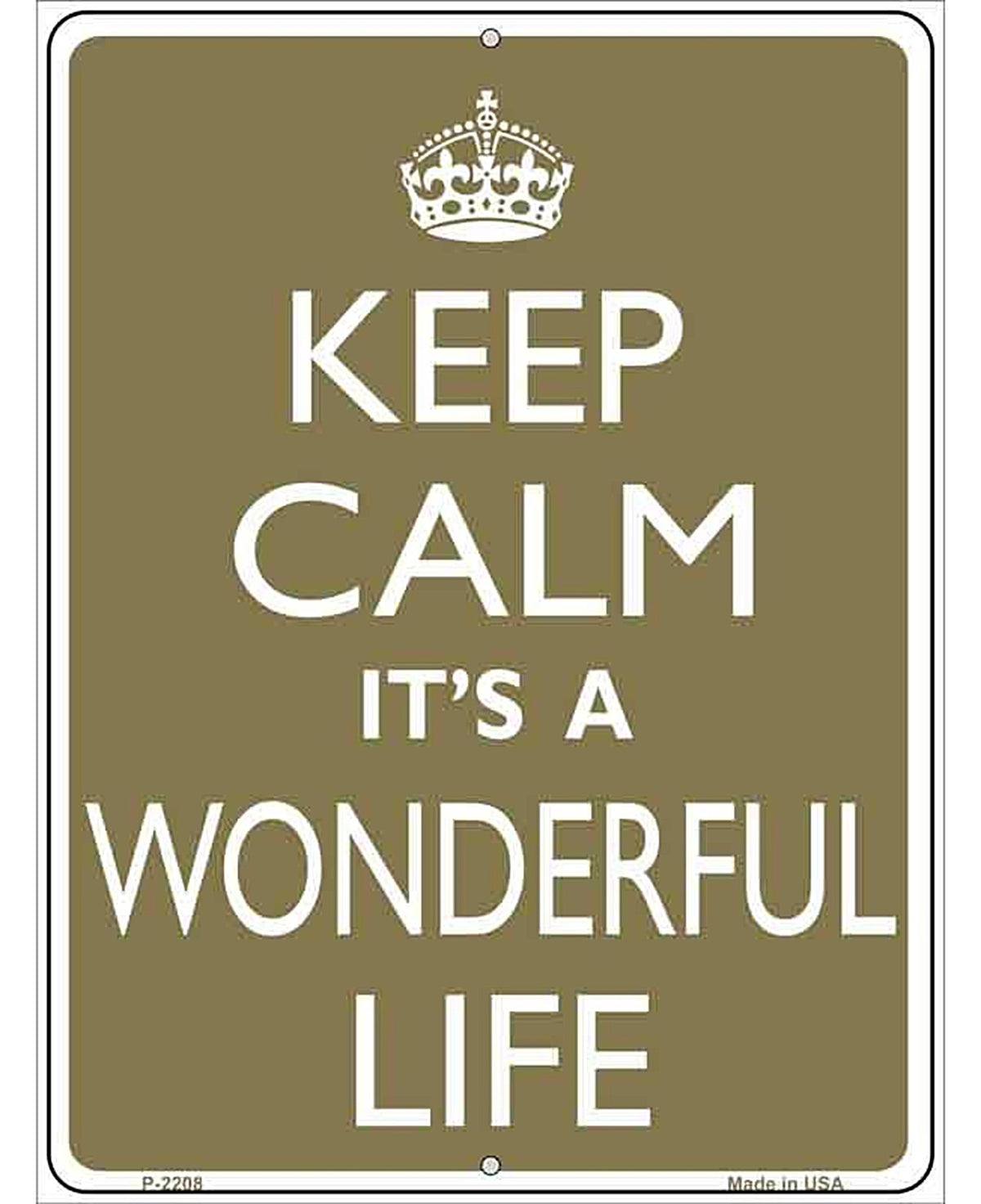 Keep Calm Its a Wonderful Life Metal Novelty Parking Sign