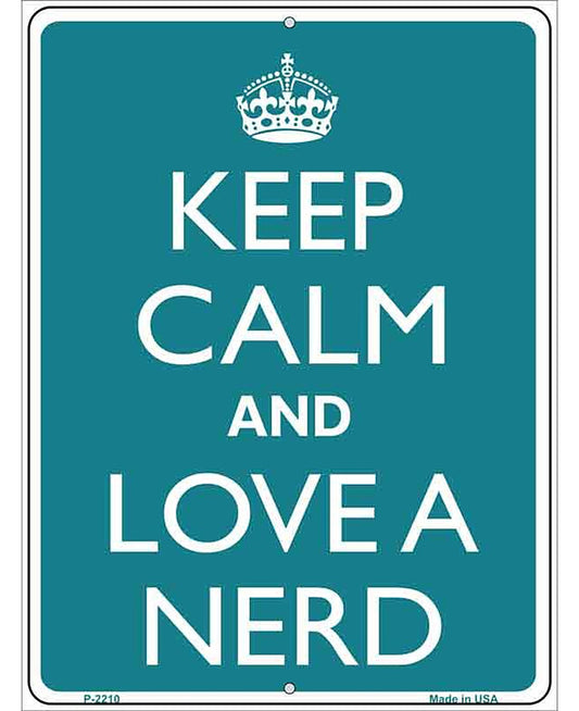 Keep Calm And Love A Nerd Metal Novelty Parking Sign