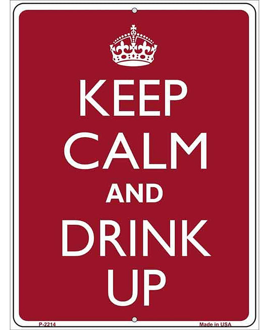 Keep Calm And Drink Up Metal Novelty Parking Sign
