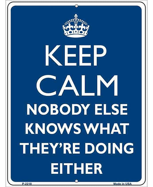 Keep Calm Nobody Else Knows Metal Novelty Parking Sign