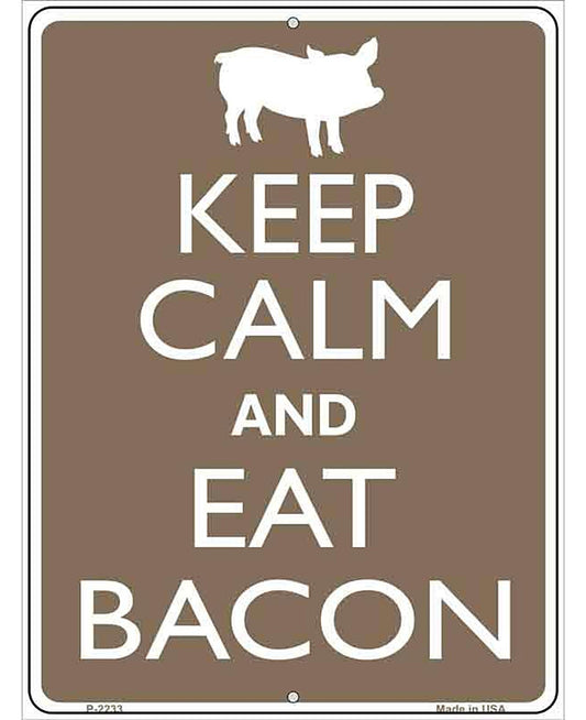 Keep Calm Eat Bacon Metal Novelty Parking Sign