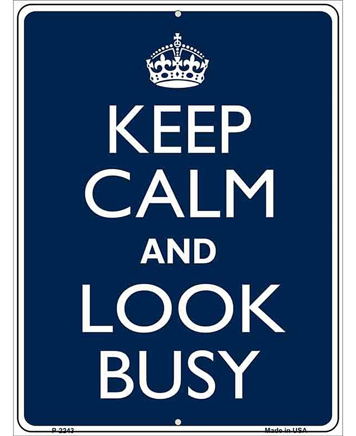 Keep Calm Look Busy Metal Novelty Parking Sign