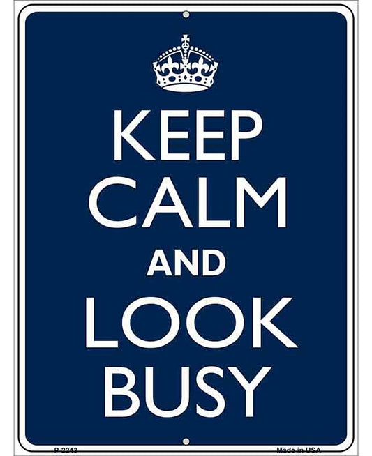 Keep Calm Look Busy Metal Novelty Parking Sign