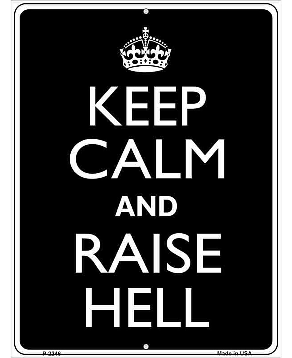 Keep Calm Raise Hell Metal Novelty Parking Sign