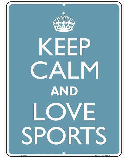 Keep Calm Love Sports Metal Novelty Parking Sign