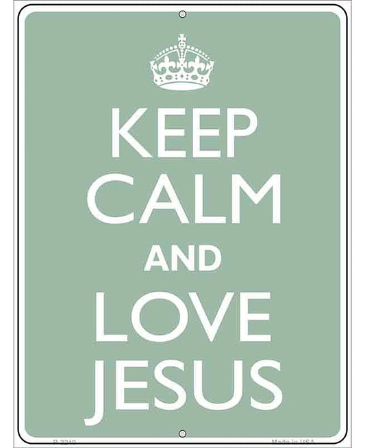 Keep Calm Love Jesus Metal Novelty Parking Sign