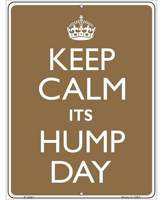 Keep Calm Its Hump Day Metal Novelty Parking Sign