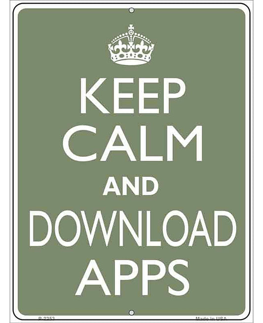 Keep Calm Download Apps Metal Novelty Parking Sign