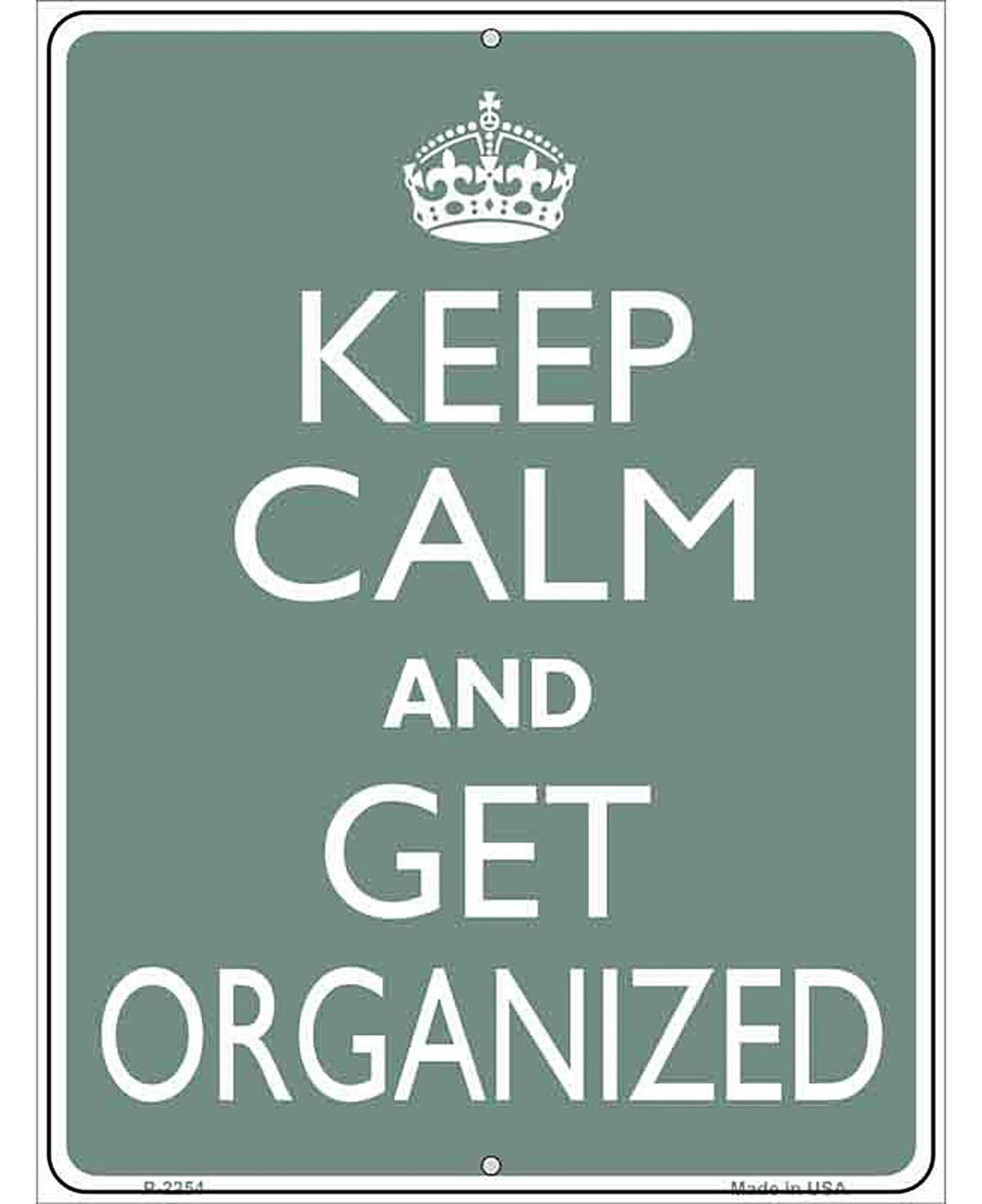 Keep Calm Get Organized Metal Novelty Parking Sign