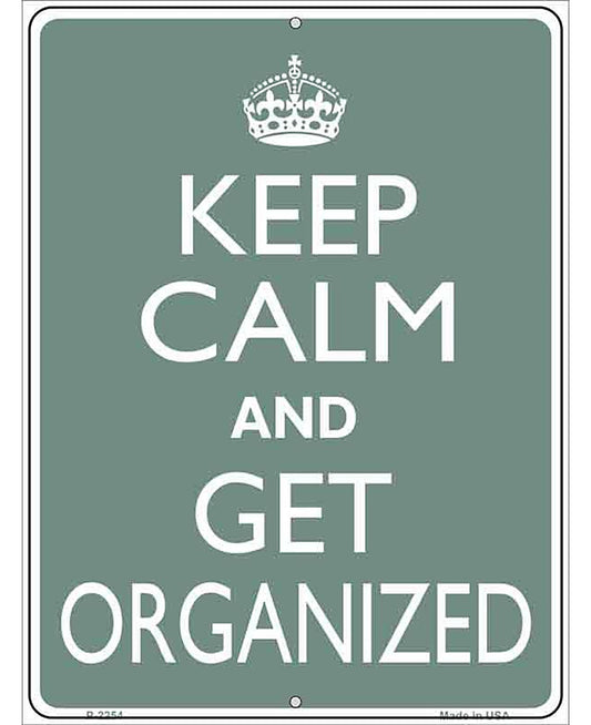 Keep Calm Get Organized Metal Novelty Parking Sign