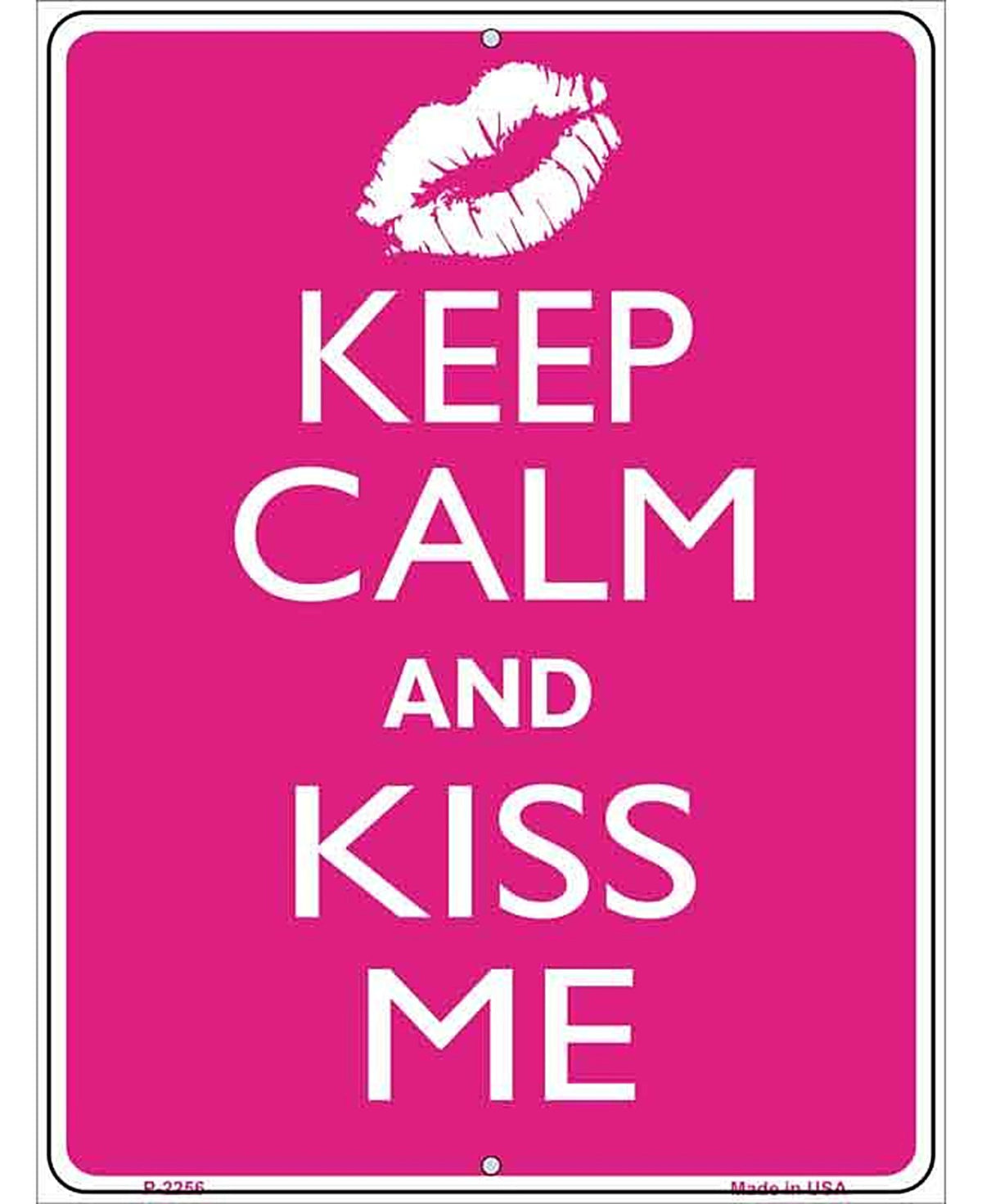 Keep Calm Kiss Me Metal Novelty Parking Sign