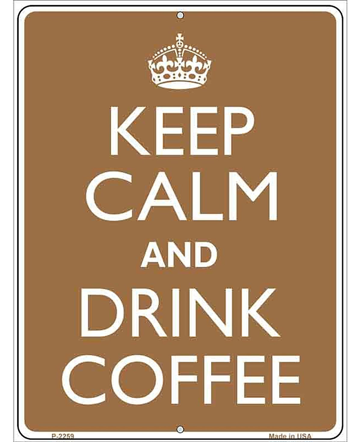 Keep Calm Drink Coffee Metal Novelty Parking Sign