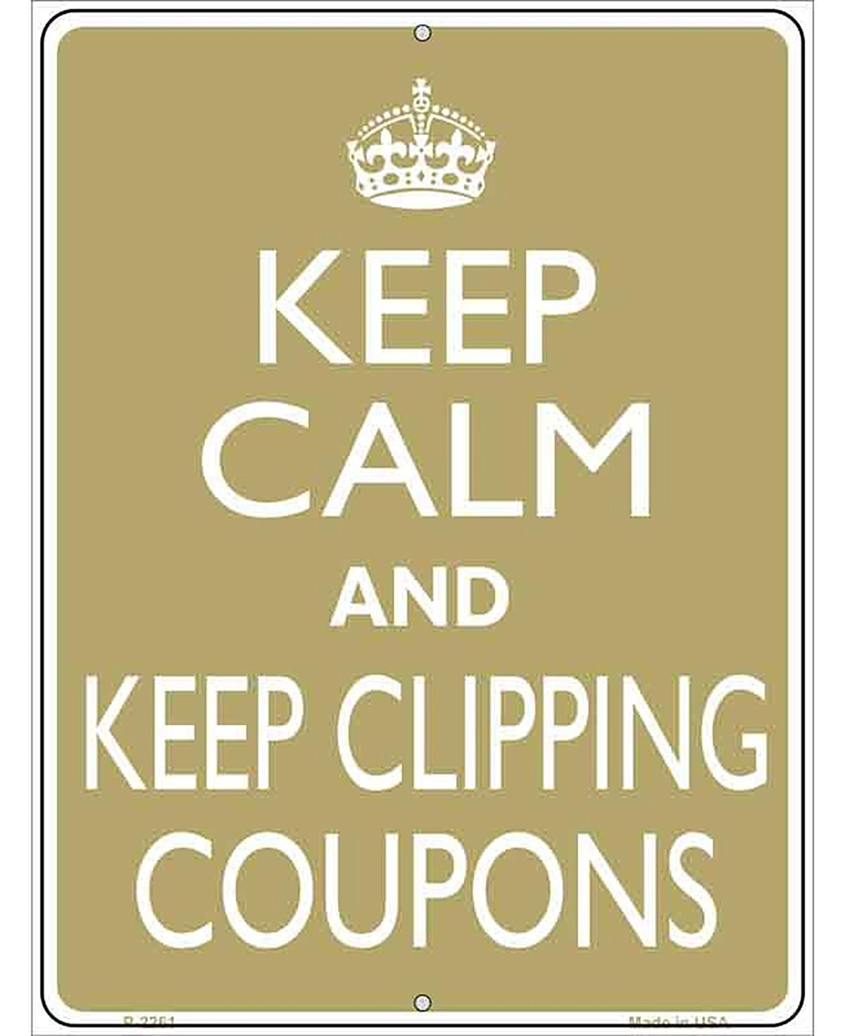 Keep Clipping Coupons Metal Novelty Parking Sign
