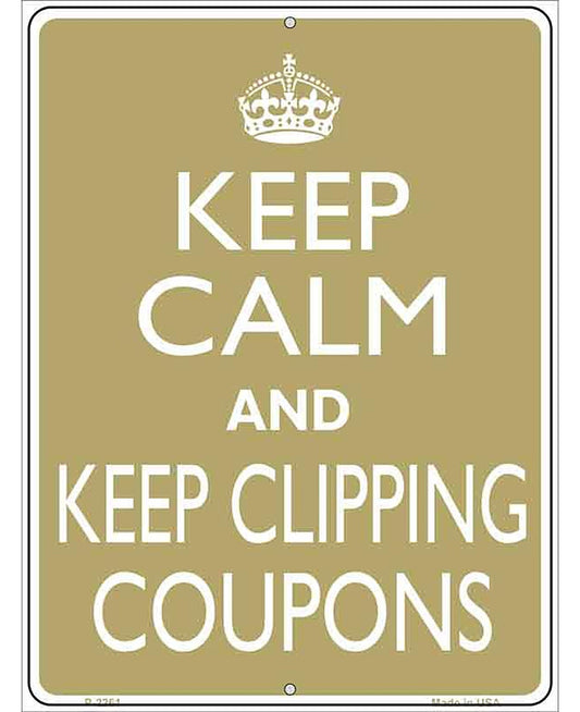 Keep Clipping Coupons Metal Novelty Parking Sign