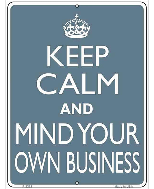 Keep Calm Mind Your Own Business Metal Novelty Parking Sign