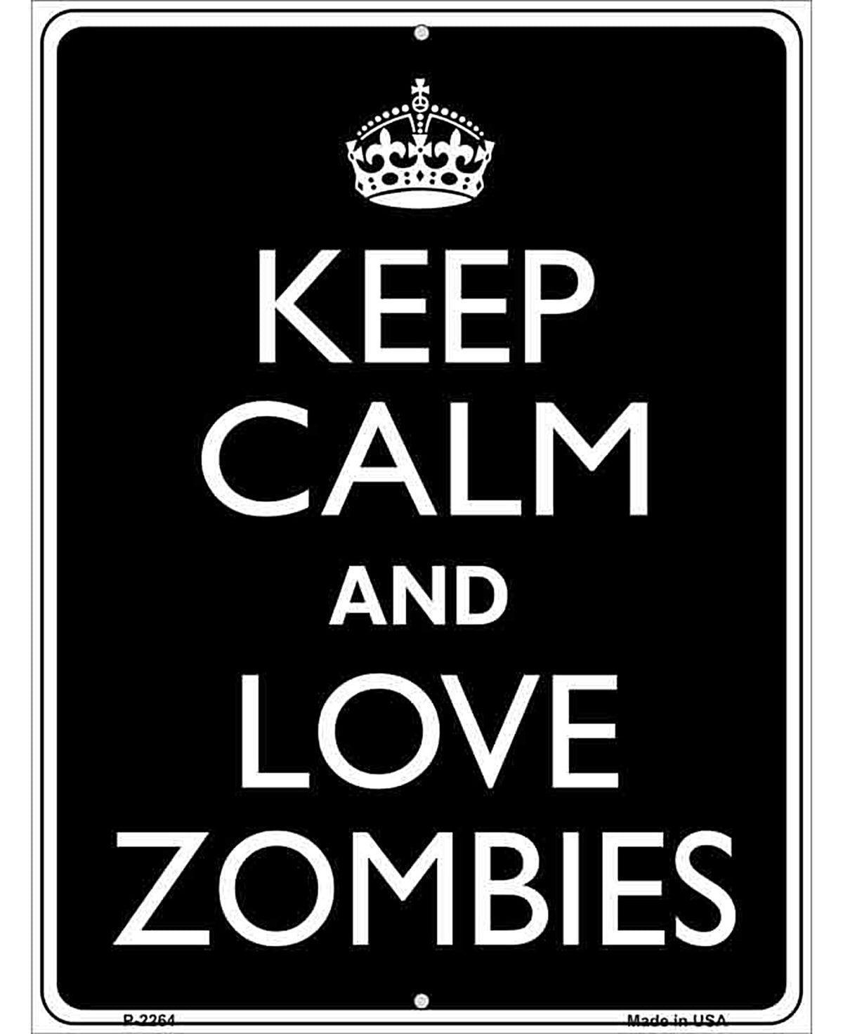 Keep Calm Love Zombies Metal Novelty Parking Sign