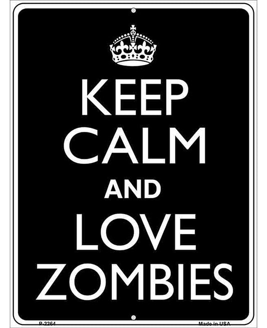 Keep Calm Love Zombies Metal Novelty Parking Sign