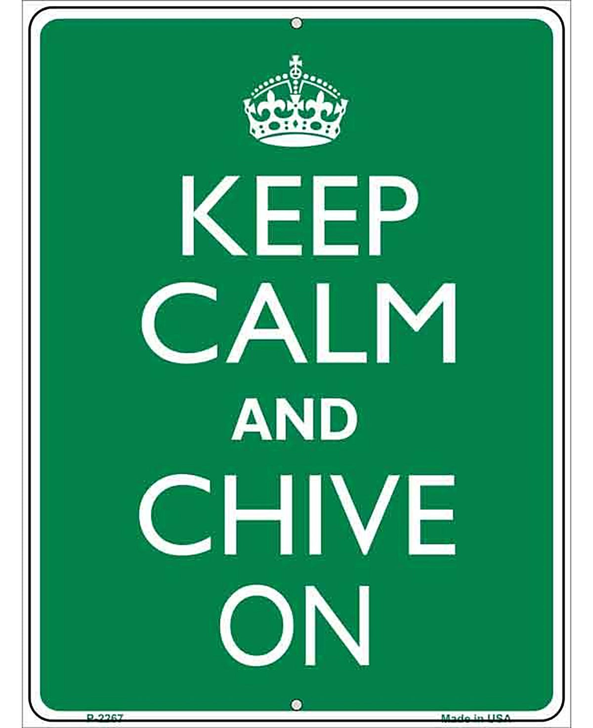 Keep Calm Chive On Metal Novelty Parking Sign
