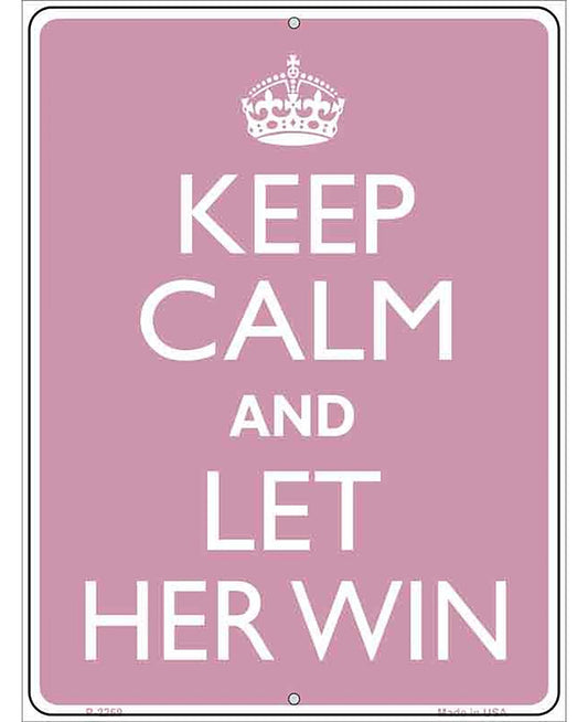 Keep Calm Let Her Win Metal Novelty Parking Sign