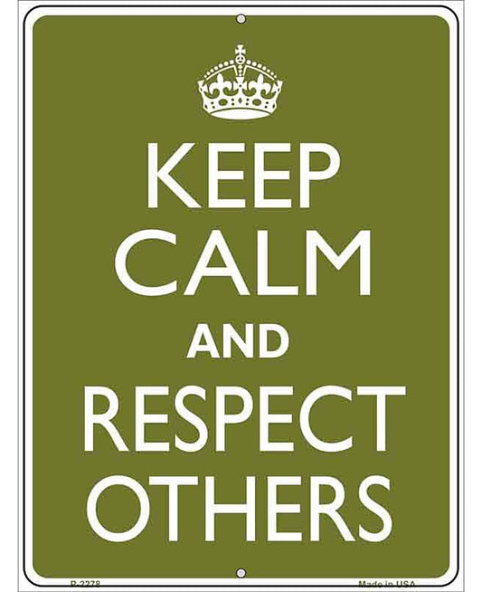 Keep Calm Respect Others Metal Novelty Parking Sign