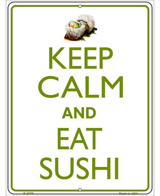 Keep Calm Eat Sushi Metal Novelty Parking Sign