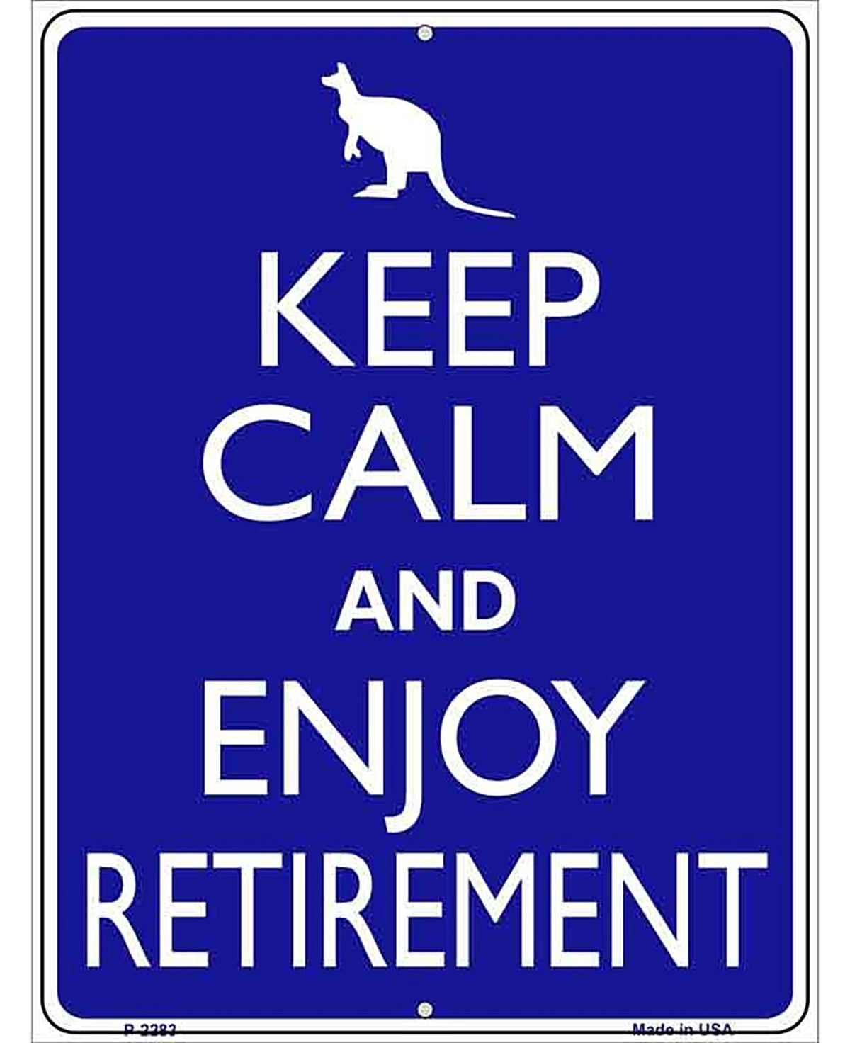 Keep Calm Enjoy Retirement Metal Novelty Parking Sign