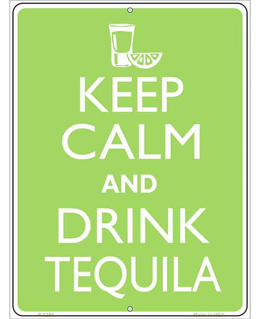 Keep Calm Drink Tequila Metal Novelty Parking Sign
