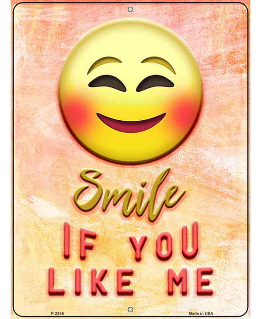 Smile If You Like Me Novelty Metal Parking Sign
