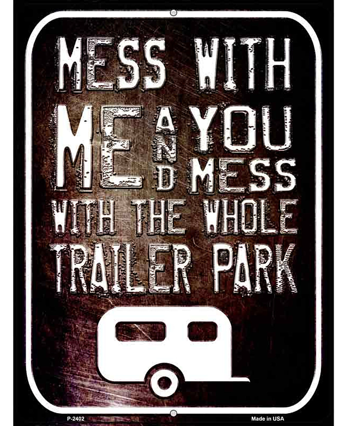 Mess With Me Novelty Metal Parking Sign