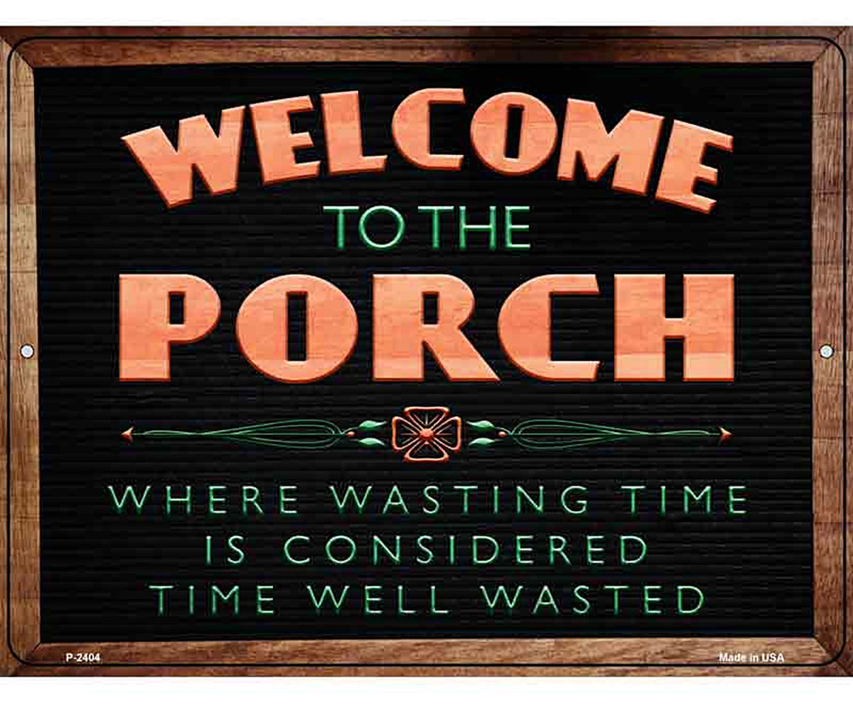 Welcome to the Porch Novelty Metal Parking Sign