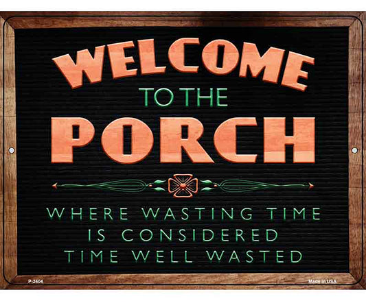 Welcome to the Porch Novelty Metal Parking Sign