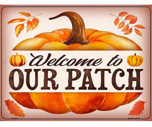 Welcome to Our Patch Novelty Metal Parking Sign