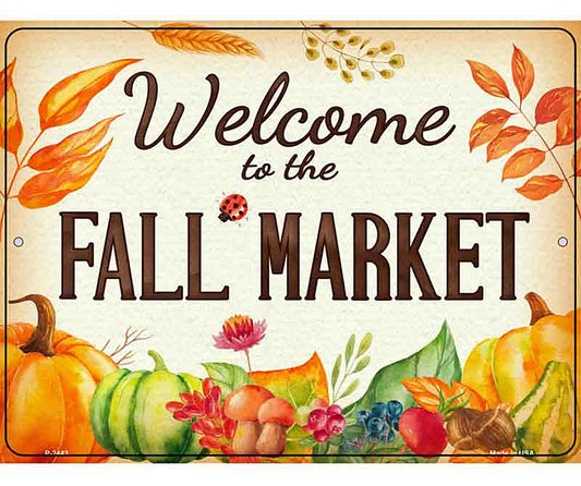 Welcome to the Fall Market Novelty Metal Parking Sign