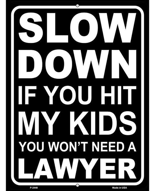Hit My Kids Wont Need Lawyer Novelty Metal Parking Sign
