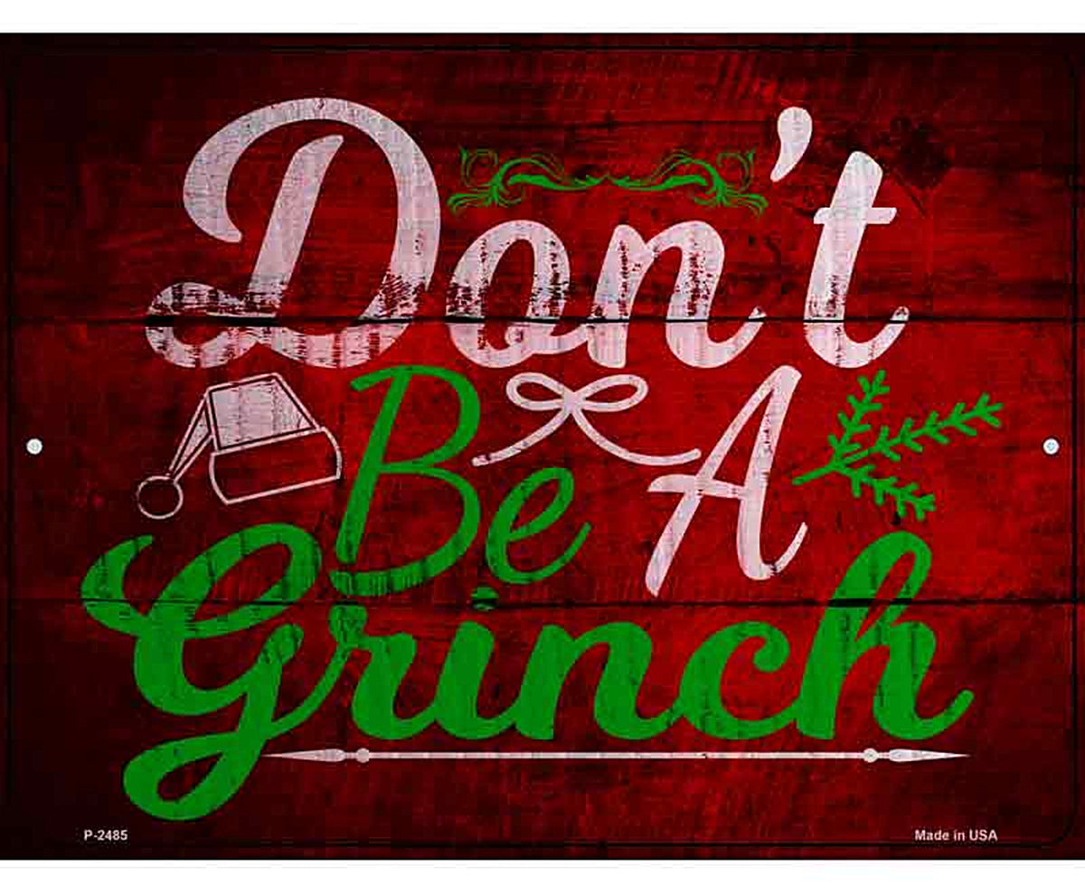 Dont Be A Grinch Novelty Metal Parking Sign